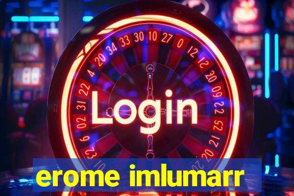 erome imlumarr